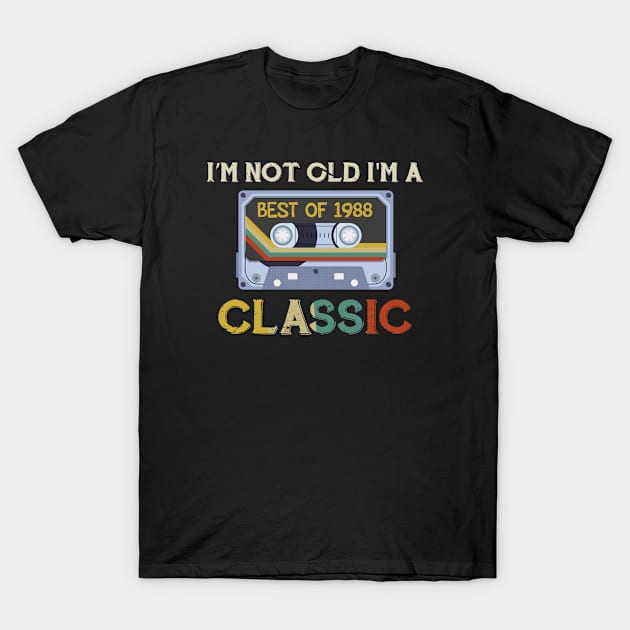 Retro Old Cassette - Im Not Old Im A Best Of 1988 32th Classic T-Shirt by NAMTO